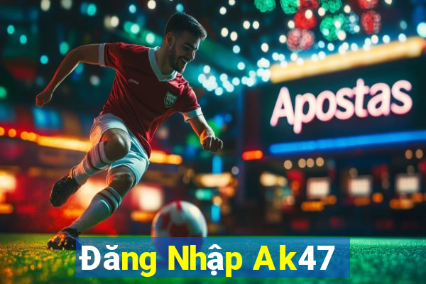 Đăng Nhập Ak47