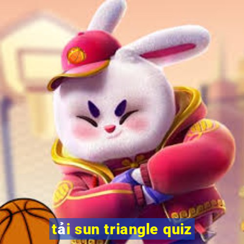 tải sun triangle quiz