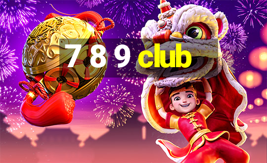 7 8 9 club