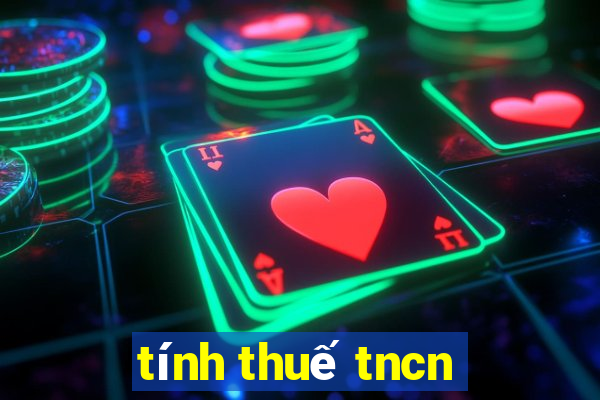 tính thuế tncn