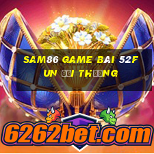 Sam86 Game Bài 52Fun Đổi Thưởng