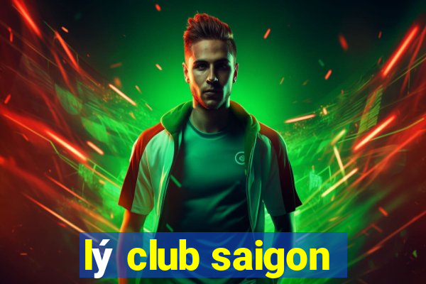 lý club saigon