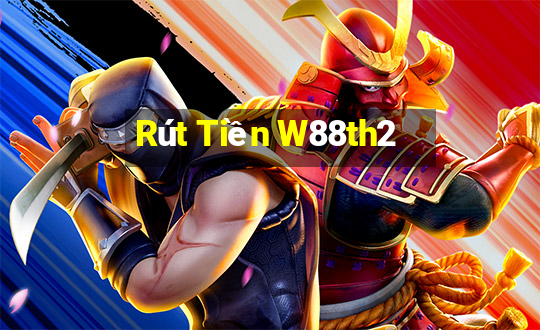 Rút Tiền W88th2