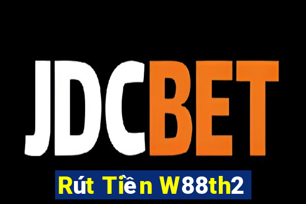 Rút Tiền W88th2