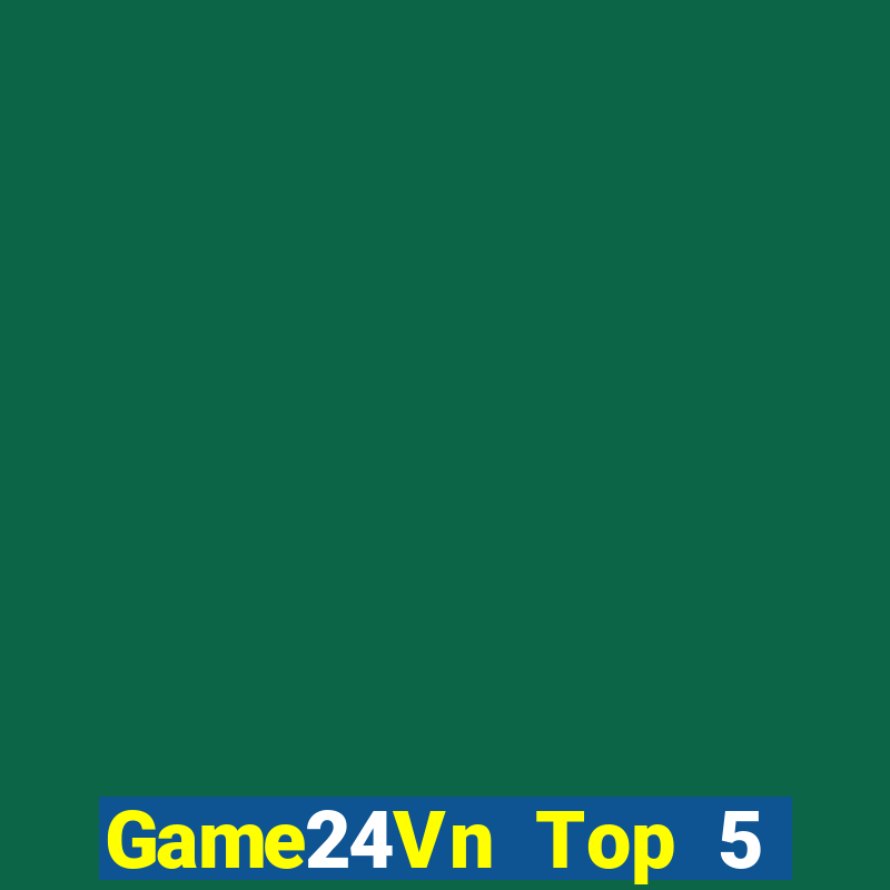 Game24Vn Top 5 Game Bài Đổi Thưởng