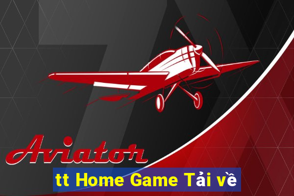 tt Home Game Tải về