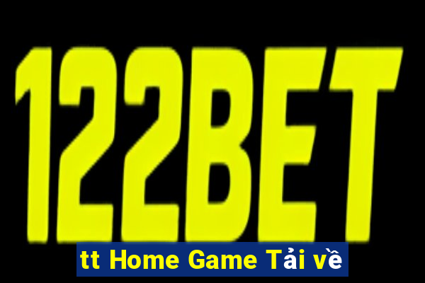 tt Home Game Tải về