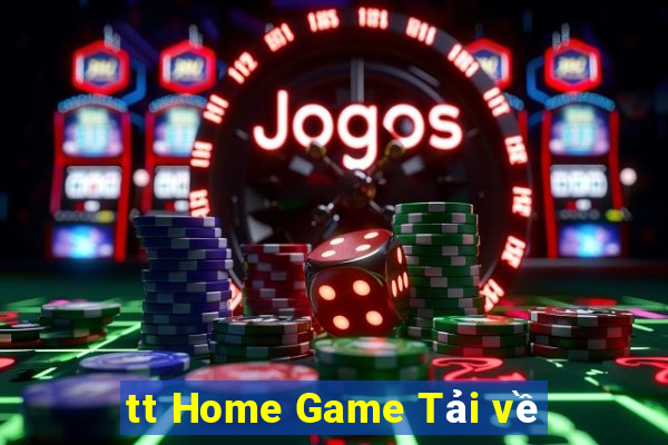 tt Home Game Tải về