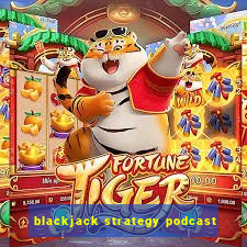 blackjack strategy podcast