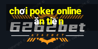 chơi poker online ăn tiền