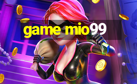 game mio99