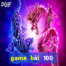 game bài 100 Vương 20188