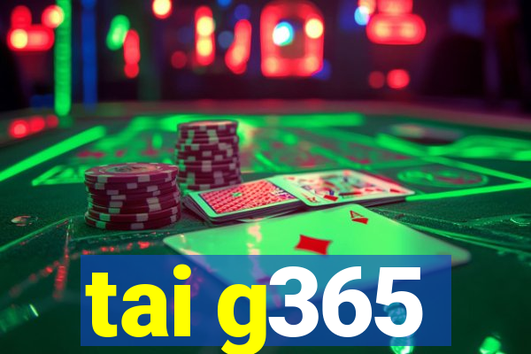 tai g365