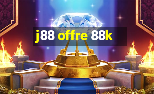 j88 offre 88k