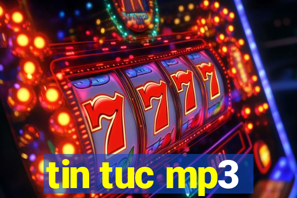 tin tuc mp3