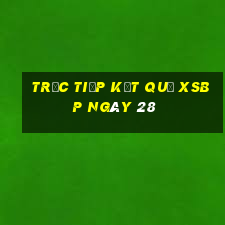 Trực tiếp kết quả XSBP ngày 28