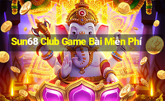 Sun68 Club Game Bài Miễn Phí