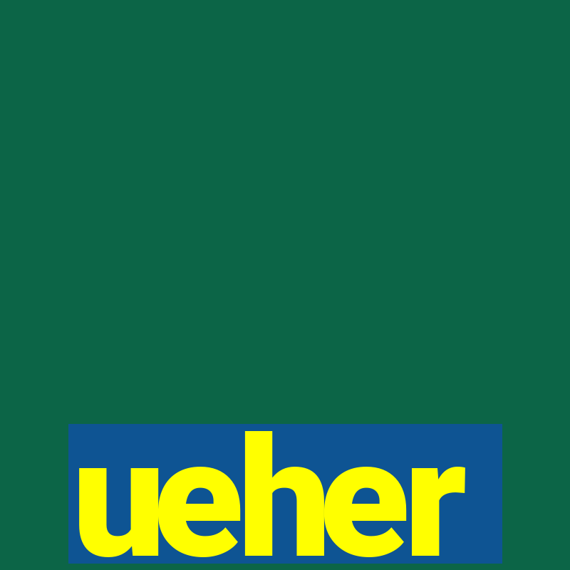 ueher