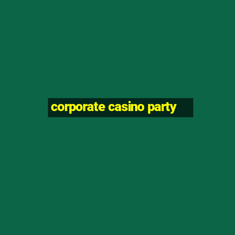 corporate casino party