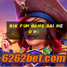 Rik Fun Game Bài Mèo Nổ