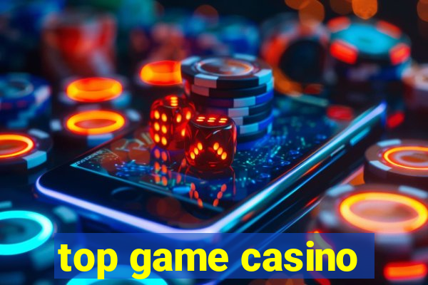 top game casino