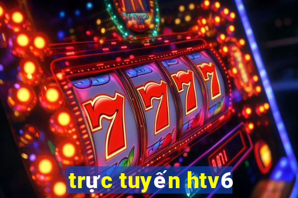 trực tuyến htv6