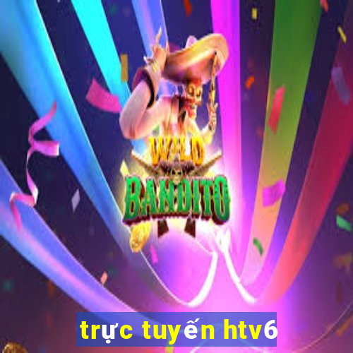 trực tuyến htv6