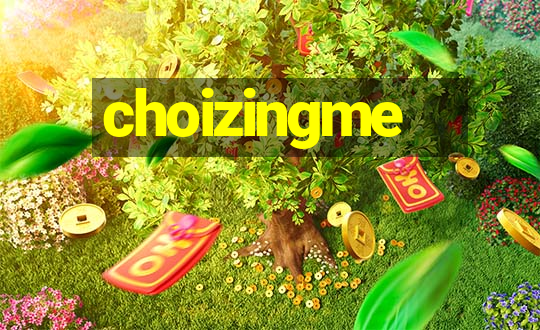 choizingme