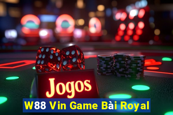 W88 Vin Game Bài Royal