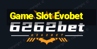 Game Slot Evobet