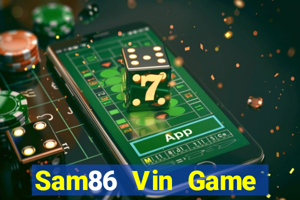 Sam86 Vin Game Bài Đổi Thưởng