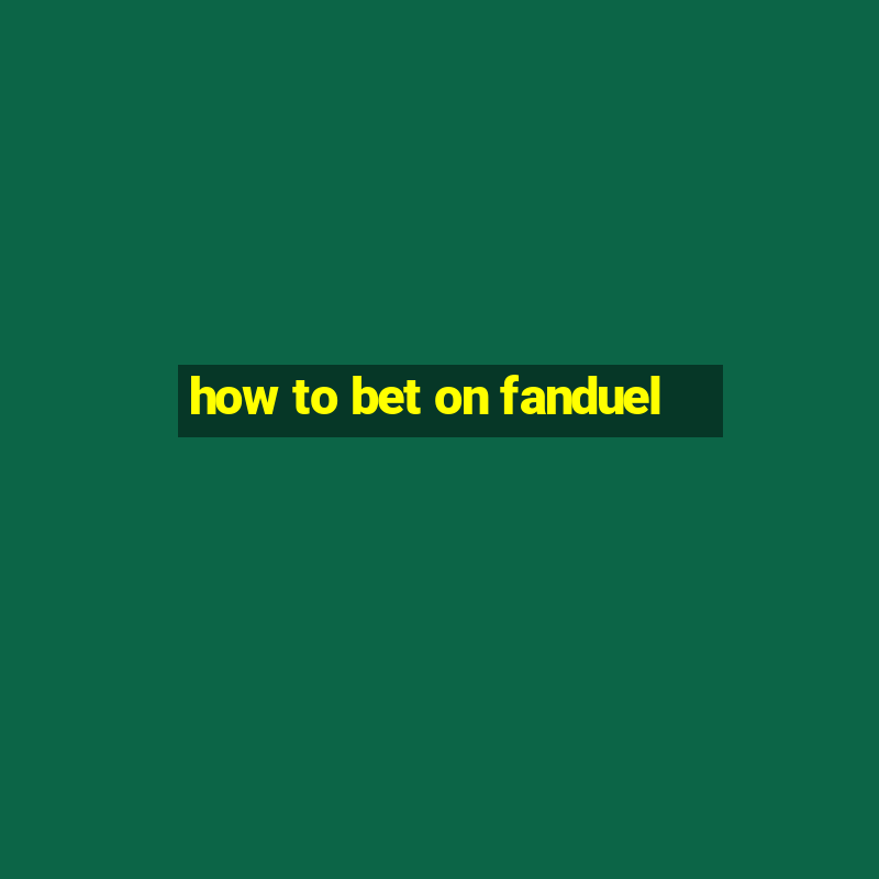 how to bet on fanduel