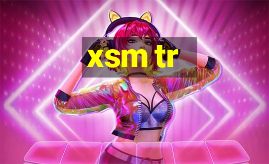 xsm tr