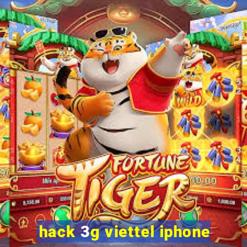 hack 3g viettel iphone