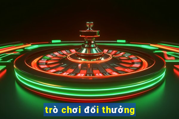 trò chơi đổi thưởng