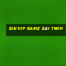 Bikvip Game Bài Twin