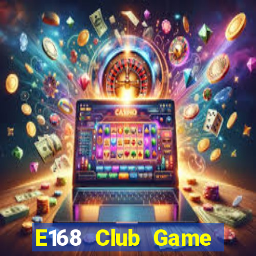 E168 Club Game Bài Nạp Sms