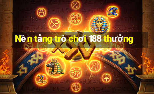 Nền tảng trò chơi 188 thưởng