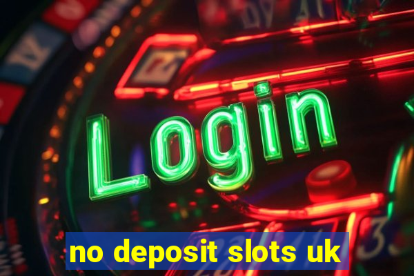 no deposit slots uk