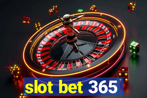 slot bet 365