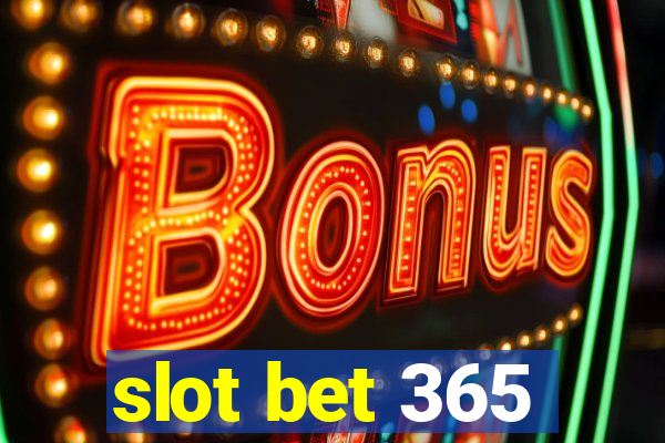 slot bet 365