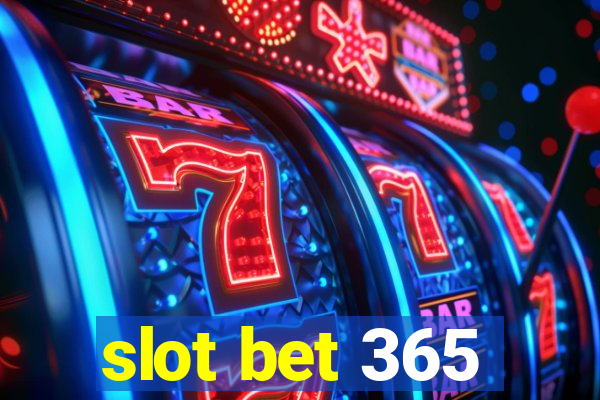 slot bet 365