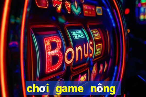 chơi game nông trại việt trên máy tính