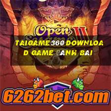 Taigame360 Download Game Đánh Bài