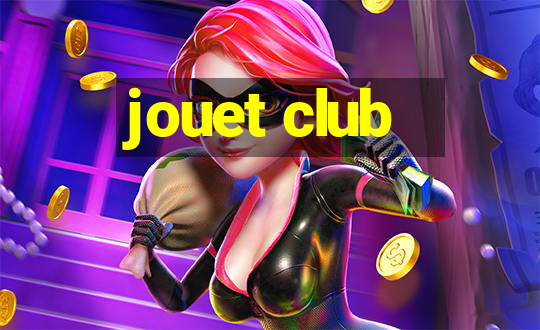 jouet club