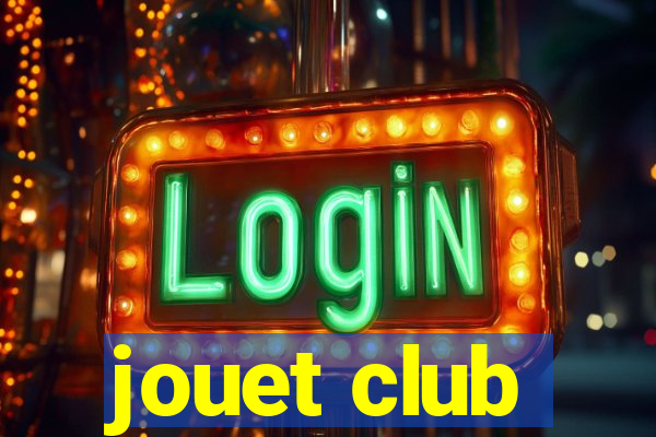 jouet club