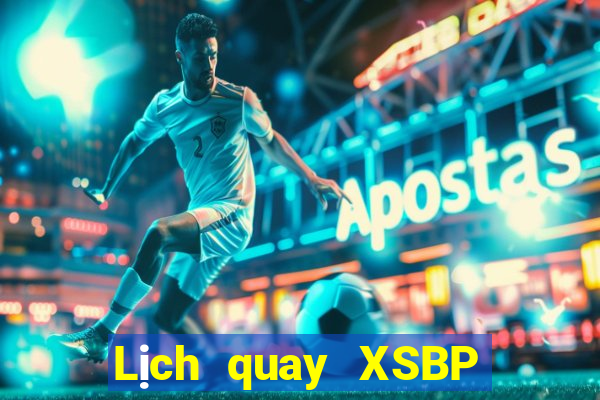 Lịch quay XSBP Thứ 6