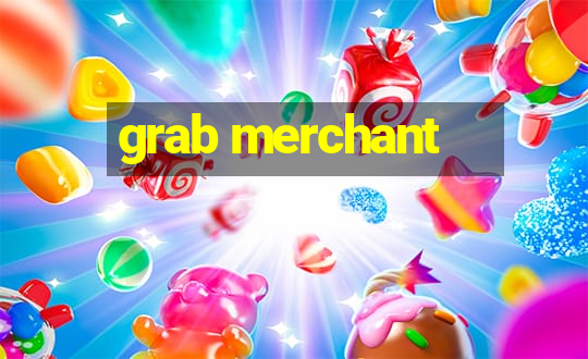 grab merchant