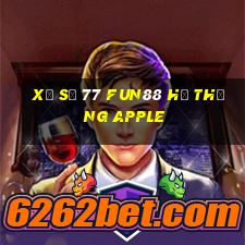 Xổ số 77 Fun88 hệ thống Apple