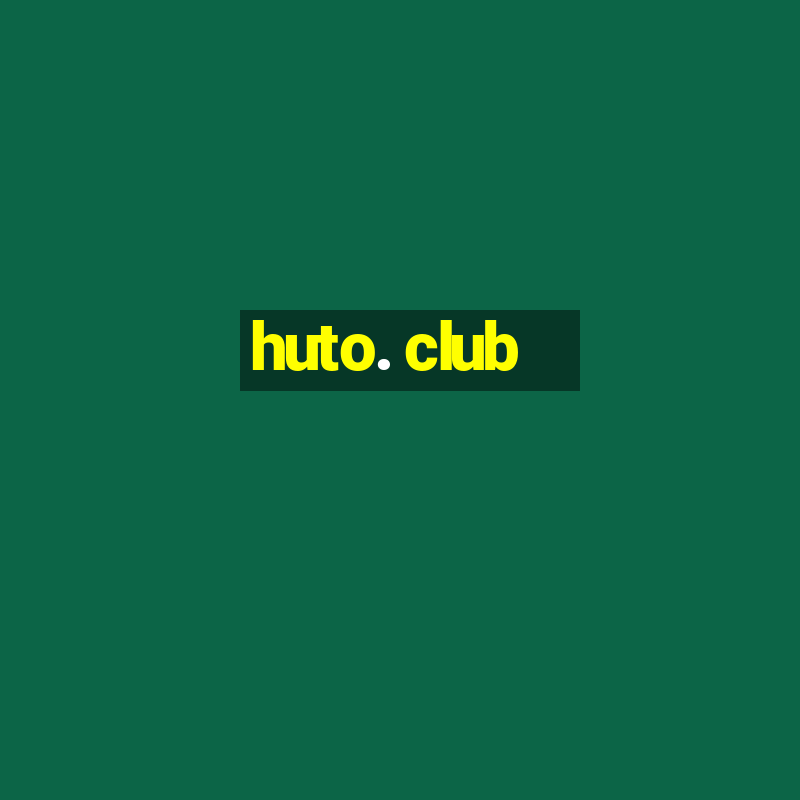 huto. club